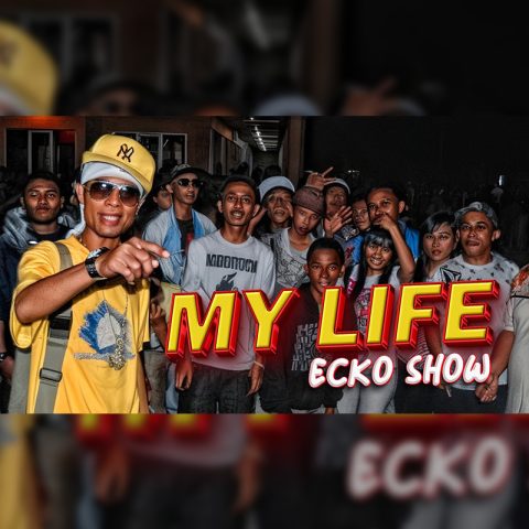 Lirik Lagu Ecko Show My Life