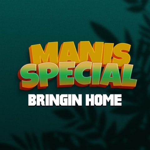 Bringin Home - Manis Special