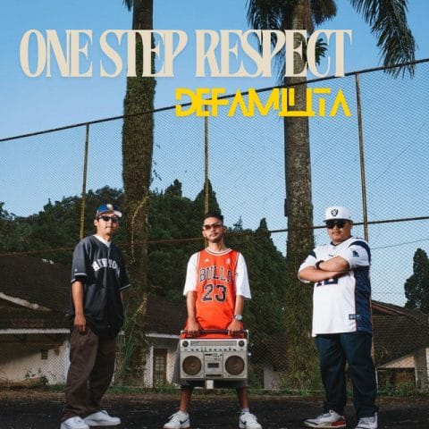 Lirik Lagu Defamilita - One Step Respect