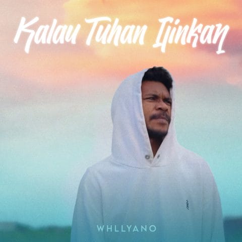 Lirik Lagu Whllyano - Kalau Tuhan Ijinkan