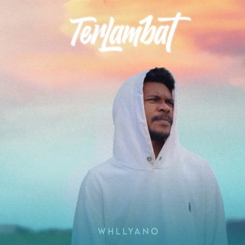 Lirik Lagu Whllyano - Terlambat