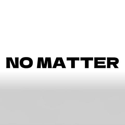 Lirik Lagu Belakolly - No Matter