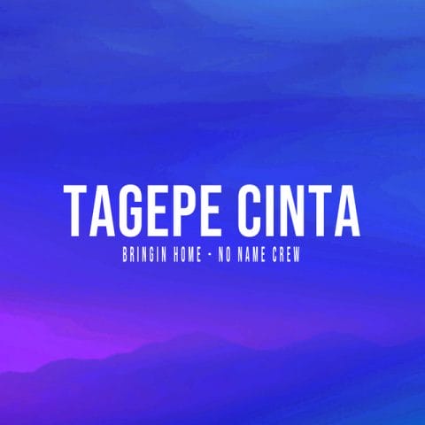 Lirik Lagu Bringin Home - Tagepe Cinta