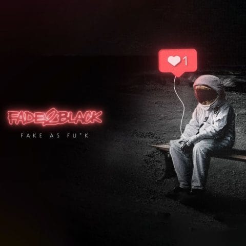 Lirik Lagu Fade2Black - Fake as F*ck