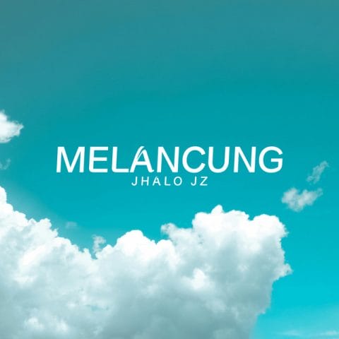 Lirik Lagu Jhalo Jz - Melancung