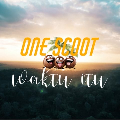 Lirik Lagu One Scoot - Waktu Itu