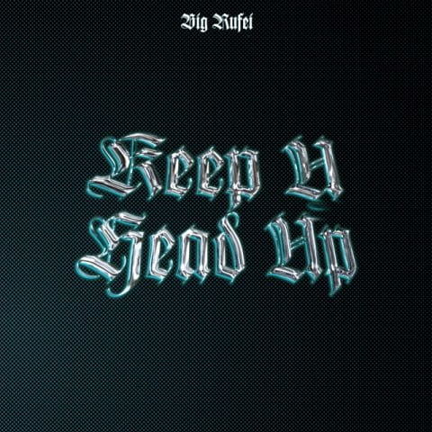 Lirik Lagu Big Rufei - Keep U Head