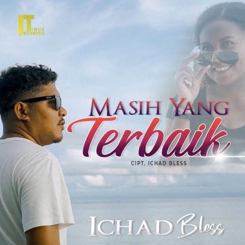 Lirik Lagu Ichad Bless - Masih Yang Terbaik