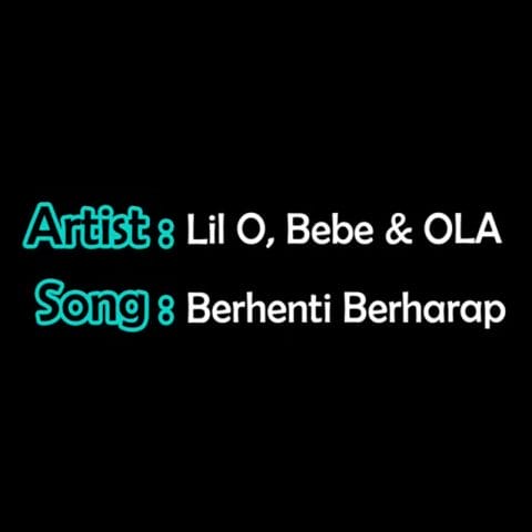 Lirik Lagu Lil O - Berhenti Berharap