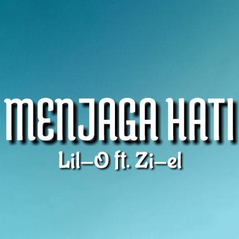 Lirik Lagu Lil O - Menjaga Hati