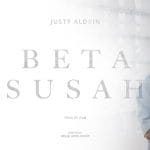 Lirik Lagu Justy Aldrin - Beta Susah
