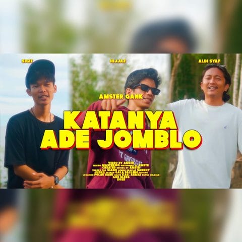 Lirik Lagu Amster Gank - Katanya Ade Jomblo