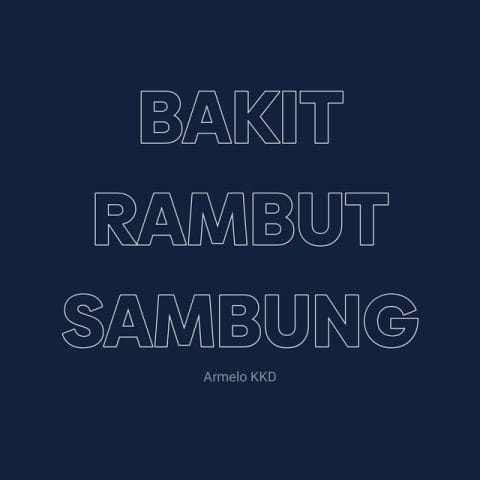Lirik Lagu Armelo KKD - Bakit Rambut Sambung