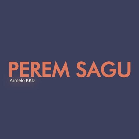 Lirik Lagu Armelo KKD - Perem Sagu