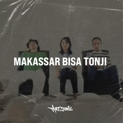 Lirik Lagu Art2tonic - Makassar Bisa Tonji