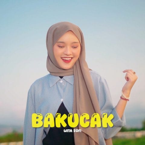Lirik Lagu Bakucak - Wita Sofi