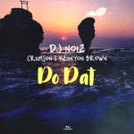 Lirik Lagu DJ Noiz - Do Dat