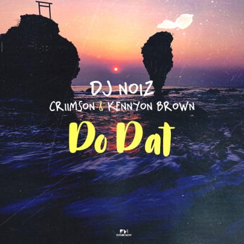 Lirik Lagu DJ Noiz - Do Dat