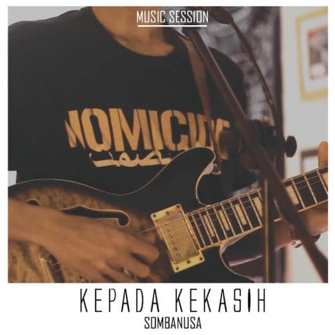 Lirik Lagu Sombanusa - Kepada Kekasih