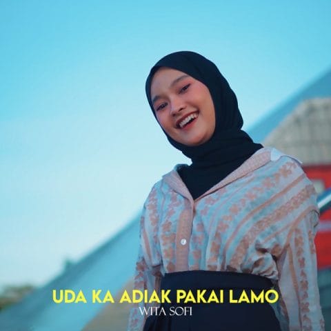 Lirik Lagu Uda Ka Adiak Pakai Lamo - Wita Sofi