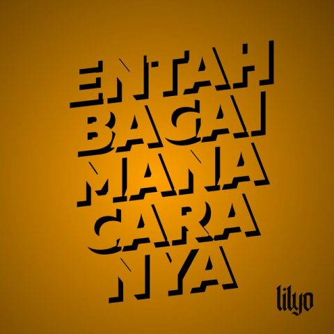 Lirik Lagu Lilyo - Entah Bagaimana Caranya