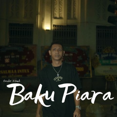 Lirik Lagu Oncho Flash - Baku Piara