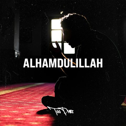 Lirik Lagu Too Phat - Alhamdulillah (English Version)