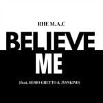 Lirik Lagu Rhe MAC - Believe Me