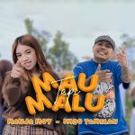 Lirik Lagu Mau Tapi Malu - Manja Mooy & Imbo Tamelan