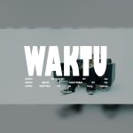 Lirik Lagu dia - Waktu