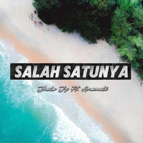 Lirik Lagu Jhalo Jz - Salah Satunya Ft. Anomali