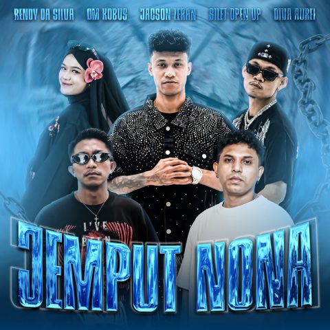 Lirik Lagu Jemput Nona - Rendy Da Silva, Om Kobus, Jacson Zeran, Silet Open up, Diva Aurel