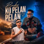 Lirik Lagu Baby Pelan Pelan - Mario G Klau & Juan Reza