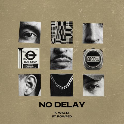 Lirik Lagu K. Waltz - No Delay Ft. Rowped