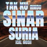 Lirik Lagu Ical Mosh - Tak Ku Rindu Sinar Suria
