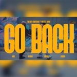 Lirik Lagu Go Back - Twenty Four Dom Ft. Amster Gank