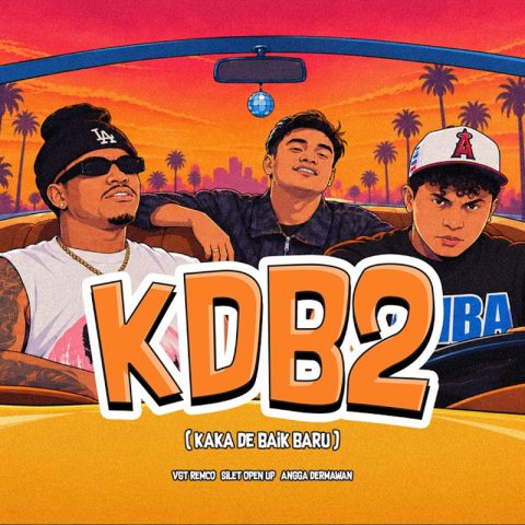 Lirik Lagu VGT Remco - KDB2 (Kaka De Baik Baru) Ft. Silet Open Up & Angga Dermawan